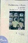 Audiencias, cultura y poder: Estudios sobre la televisión (Temas/comunicación) (Spanish Edition) Audiencias, cultura y poder: Estudios sobre la televisión (Temas/comunicación) (Spanish Edition)