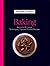 Mastering the Basics: Baking: Basics to Brilliance, Techniques, Tips and Trusted Recipes by Murdoch Books Test Kitchen (2012-11-08)