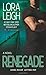 Renegade (Elite Ops) by Lora Leigh (2010-08-31)