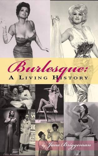 Burlesque: A Living History (hardback) by Jane Briggeman (2015-10-01)