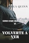 Volverte a ver (Erótica) LGBT (Dime qué quieres) by Vega Quinn
