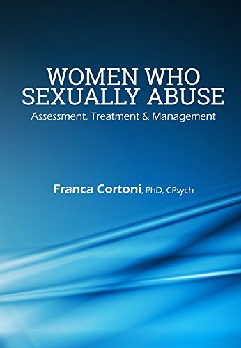 Women Who Sexually Abuse Assessment, Treatment & Management (Paperback Bunko)
