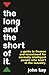 The Long and the Short of it: A Guide to Finance and Investment for Normally Intelligent People Who Aren't in the Industry by John Kay (2016-12-01)