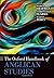 The Oxford Handbook of Anglican Studies (Oxford Handbooks in Religion and Theology) (2015-12-01)