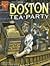 The Boston Tea Party (Graphic History)