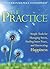 The Practice: Simple Tools for Managing Stress, Finding Inner Peace, and Uncovering Happiness by Barb Schmidt (2015-03-02)