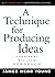 A Technique for Producing Ideas (Advertising Age Classics Library) by James Webb Young (2003) Paperback