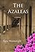 The Azaleas by Katie Wainwright (2013-10-07)