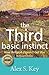 The Third Basic Instinct: How Religion Doesn't Get You (Revised Edition) by Alex S. Key (2009-06-27)