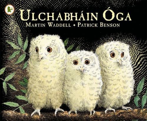 Ulchabhain Oga (Owl Babies) - Walker Eireann (English, Irish and Irish Edition) by Martin Waddell (2012-09-06)