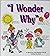 I Wonder Why: Questions and Answers