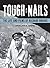 Tough as Nails: The Life an...