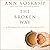 The Broken Way: A Daring Path into the Abundant Life