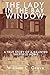 The Lady in the Bay Window: A true story of a haunted Sheffield home (The Lady in the Bay Window Book Series)