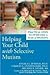 Helping Your Child With Selective Mutism 1st (first) edition Text Only
