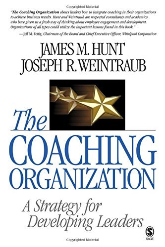 The Coaching Organization: A Strategy for Developing Leaders by James M. Hunt (2006-08-03)