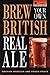 Brew Your Own British Real ...