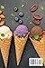 Ice Cream Recipe Book: 200+...