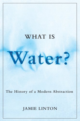 What Is Water?: The History of a Modern Abstraction (Nature/History/Society) by Jamie Linton (2010-01-29)