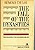 The Fall of the Dynasties: ...