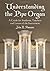 Understanding the Pipe Organ: A Guide for Students, Teachers and Lovers of the Instrument by John R. Shannon (15-Feb-2009) Paperback