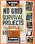 No Grid Survival Projects • The Bible by Anthony Jensen