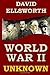 World War II Unknown: What you never learned in history books by David Ellsworth PhD (2016-06-26)