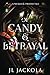 Of Candy and Betrayal (Wicked and Twisted Tales)