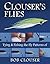 Clouser's Flies: Tying and Fishing the Fly Patterns of Bob Clouser by Bob Clouser (2006-04-28)
