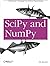 SciPy and NumPy: An Overview for Developers by Eli Bressert (2012-11-22)
