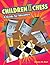 Children and Chess: A Guide for Educators by Alexey W. Root (2006-03-30)