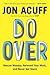 Rescue Monday, Reinvent Your Work, and Never Get Stuck Do Over (Hardback) - Common
