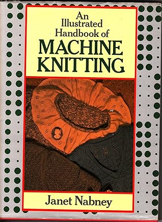 Illustrated Handbook of Machine Knitting