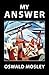 My Answer 4th edition by Mosley, Oswald (2012) Paperback
