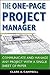 The One-Page Project Manager: Communicate and Manage Any Project With a Single Sheet of Paper
