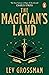 The Magician's Land (The Magicians, #3)
