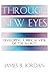 Through New Eyes: Developing a Biblical View of the World by James B. Jordan (1999-07-06)