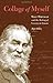 Collage of Myself: Walt Whitman and the Making of Leaves of Grass by Matt Miller (2011-02-25)