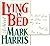 Mark Harris / Lying in Bed Signed 1st Edition 1984 [Hardcover] Harris, Mark