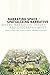 Narrating Space/Spatializing Narrative: Where Narrative Theory and Geography Meet by Marie-Laure Ryan (2016-01-01)