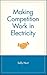 Making Competition Work in Electricity by Sally Hunt (2002-03-22)