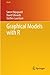 Graphical Models with R (Use R!) by S??ren H??jsgaard (2012-02-18)