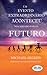 Um Evento Fantástico Aconteceu no Caminho Para o Futuro by Michael Segedy