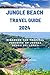 Jungle Beach Travel Guide 2024 by Kelly C. Bautista