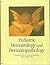 Pediatric Dermatology and Dermatopathology by Ruggero Caputo