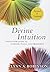 Divine Intuition: Your Inner Guide to Purpose, Peace, and Prosperity by Lynn A. Robinson (2012-12-17)