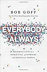 Everybody, Always: Becoming Love in a World Full of Setbacks and Difficult People Everybody, Always: Becoming Love in a World Full of Setbacks and Difficult People