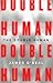 James O'Neal'sThe Double Human [Hardcover](2010)