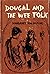 Dougal And The Wee Folk by Margaret MacAlpine