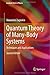 Quantum Theory of Many-Body Systems: Techniques and Applications (Graduate Texts in Physics) 2nd 2014 edition by Zagoskin, Alexandre (2014) Hardcover